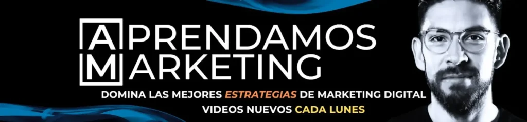 Banner Aprendamos Marketing - Estrategias Marketing Digital Banner del canal 'Aprendamos Marketing': Domina estrategias de marketing digital, videos nuevos cada lunes. Incluye foto de presentador.