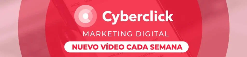 Banner Cyberclick - Marketing Digital y Videos Semanales Banner de Cyberclick: Marketing Digital. Nuevo vídeo cada semana. Incluye logo.
