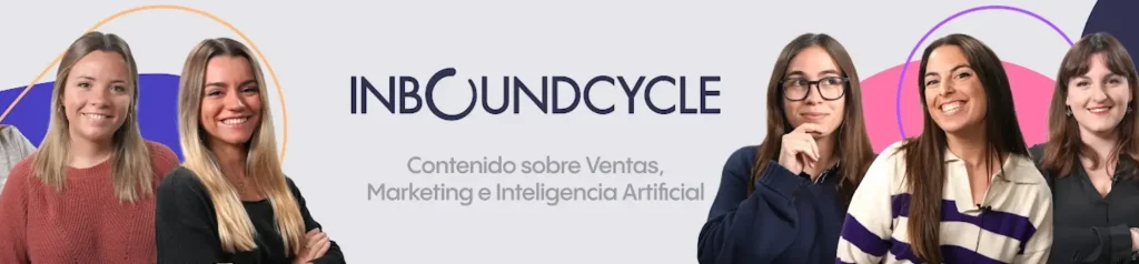 InboundCycle - Contenido sobre Ventas, Marketing e Inteligencia Artificial Banner de InboundCycle con cinco mujeres profesionales sonriendo y el texto "Contenido sobre Ventas, Marketing e Inteligencia Artificial" sobre un fondo con formas geométricas en tonos pastel.