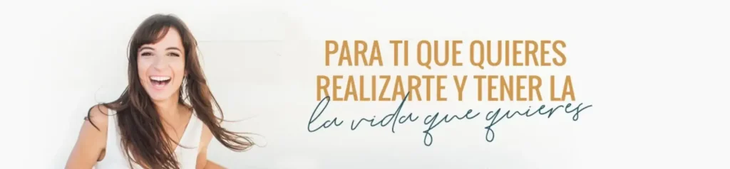 Laura Rivas, Motivación y Realización Personal: Logra la Vida que Deseas Mujer sonriente y texto 'Para ti que quieres realizarte y tener la vida que quieres' sobre fondo blanco.