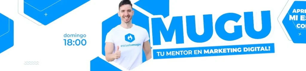 Mugu - Aprende Marketing Digital con mentor experto Imagen promocional con foto de mentor sonriendo, texto 'Mugu', 'Aprende Marketing Digital', fecha y hora (Domingo 18:00) y logo 'escuelamugu' en diseño azul y blanco.